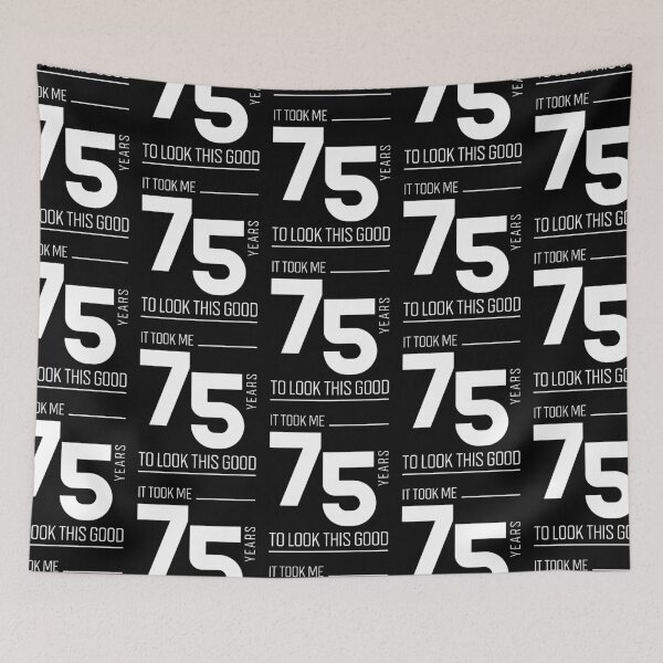 Item preview, It Took Me 75 Year To Look This Good - 75th Birthday Gift designed and sold by DiogoCalheiros.
