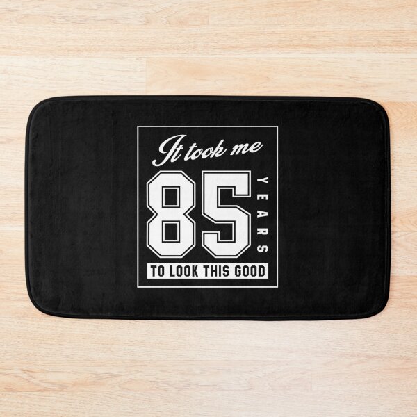 Item preview, It Took Me 85 Year To Look This Good - 85th Birthday Gift designed and sold by DiogoCalheiros.
