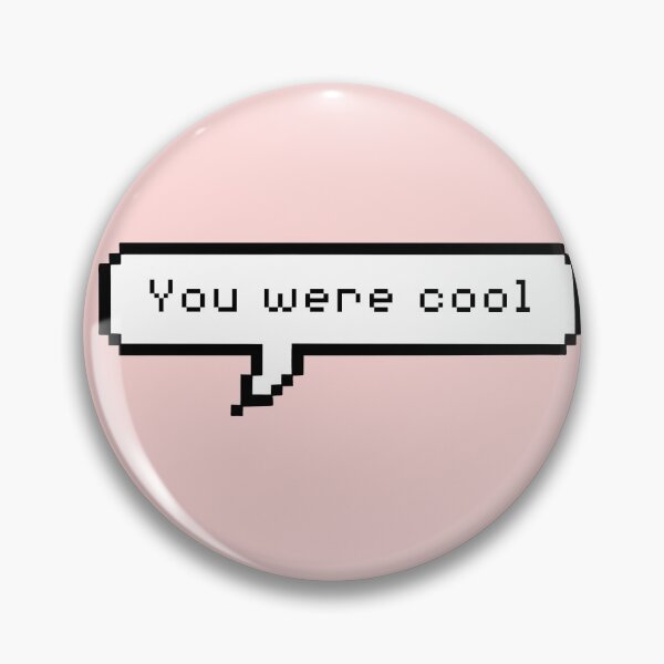 Item preview, You were cool designed and sold by Hannah Rosen.