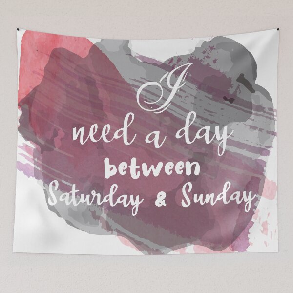 Item preview, I Need A Day Between Saturday & Sunday  designed and sold by Anzarr.