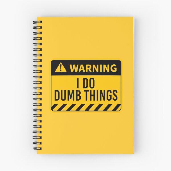 Item preview, WARNING I Do Dumb Things designed and sold by artistkalpesh.