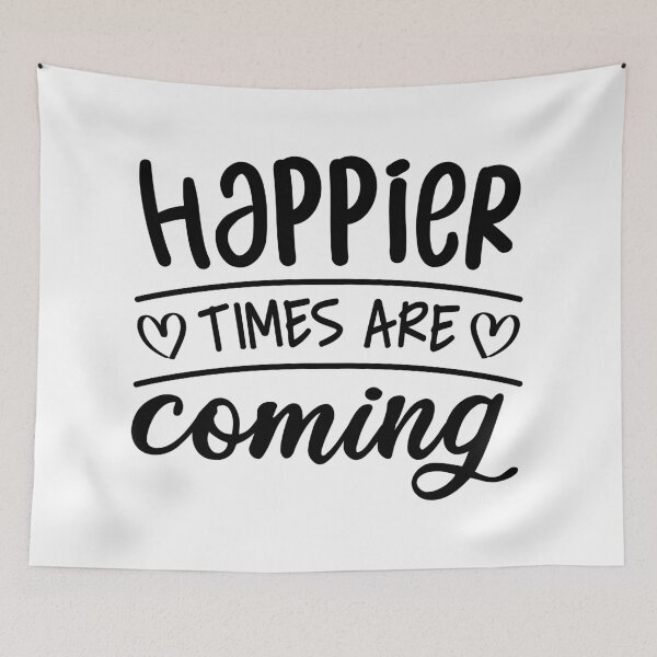 Item preview, Happier Times Are Coming designed and sold by ClaudiaGrosso.