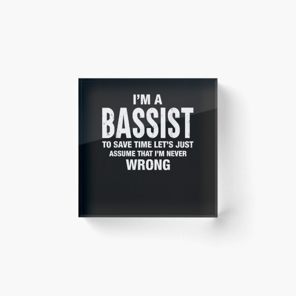 Item preview, I'm A Bassist And I'm Never Wrong Funny Xmas Birthday  designed and sold by ninapfvu.