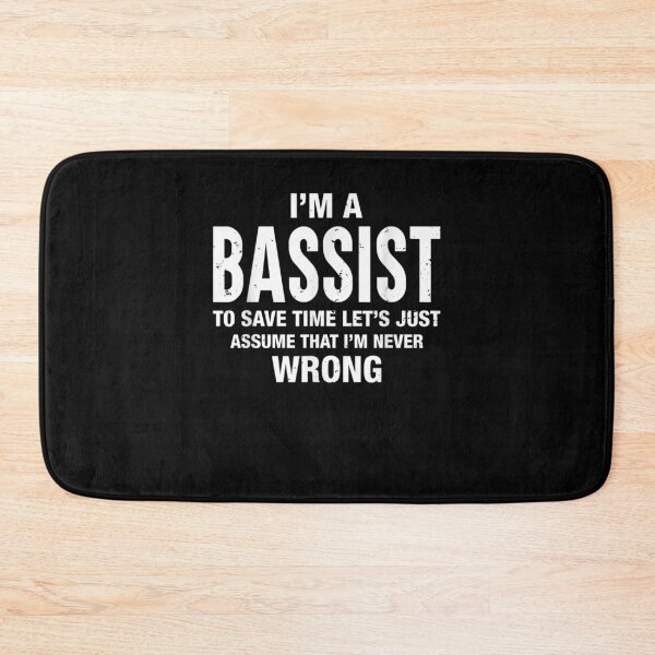 Item preview, I'm A Bassist And I'm Never Wrong Funny Xmas Birthday  designed and sold by ninapfvu.