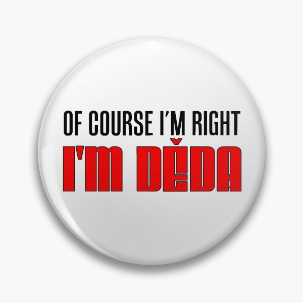 Item preview, I'm Right I'm Deda Czech Grandpa designed and sold by jaycartoonist.