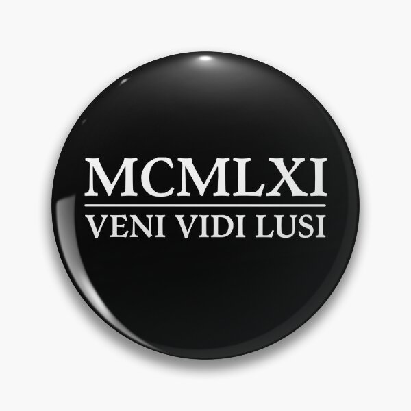 Item preview, 1961 MCMLXI Veni (I Came) Vidi (I Saw) Lusi (I Played) Latin Year Funny Quote designed and sold by WibbleDesign.