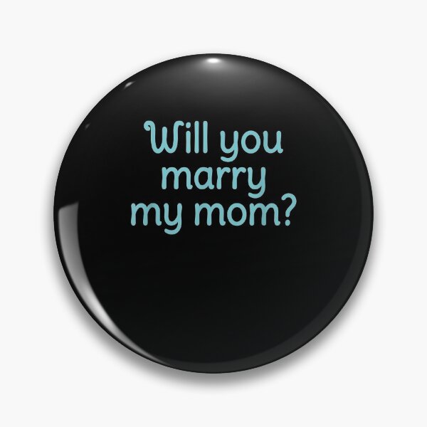 Item preview, Will You Marry My Mom Marriage Proposal And Engagement  designed and sold by ninapfvu.