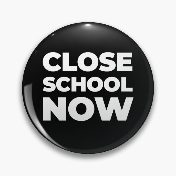 Item preview, Close school now with white text designed and sold by EnjoyMyTees.