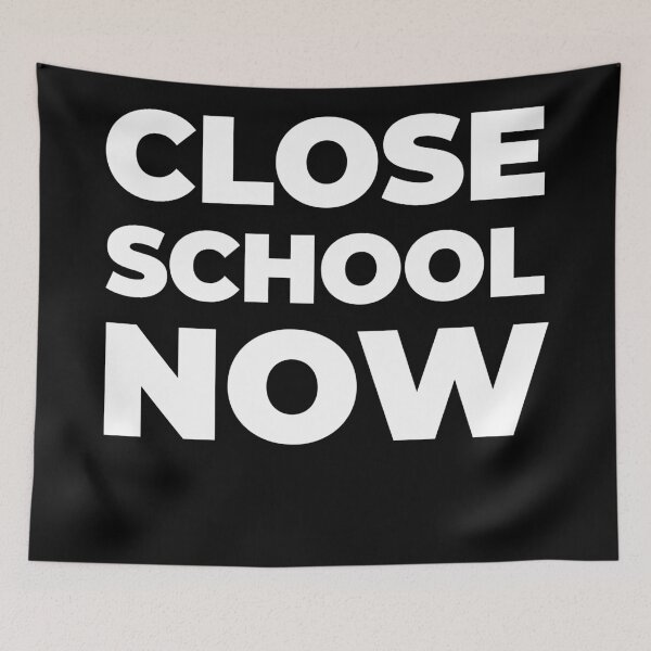 Item preview, Close school now with white text designed and sold by EnjoyMyTees.