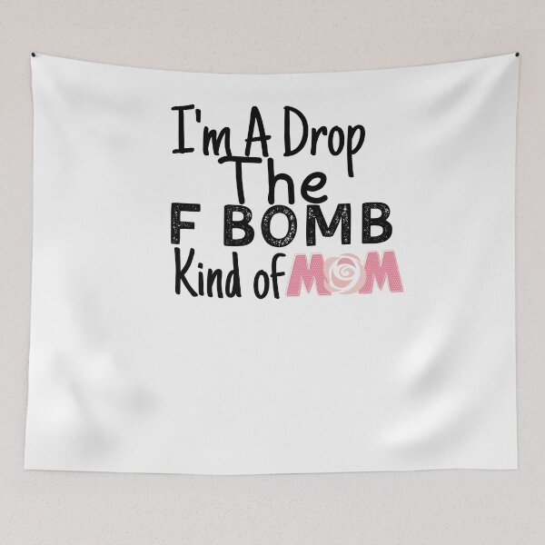 Item preview, I'm A Drop The F Bomb Kind of Mom Funny Shirts For Mom Moms Who Cuss Funny Mom Tshirts Inappropriate Sayings Mother Gifts designed and sold by PIXEcompany.