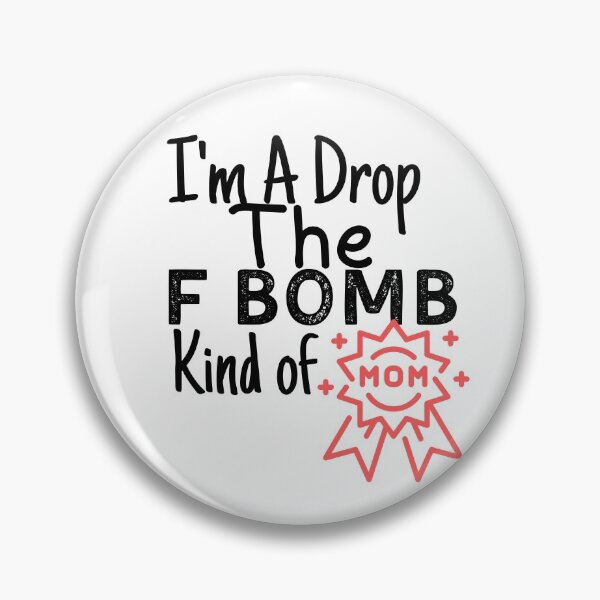 Item preview, I'm A Drop The F Bomb Kind of Mom Funny Shirts For Mom Moms Who Cuss Funny Mom Tshirts Inappropriate Sayings Mother Gifts designed and sold by PIXEcompany.