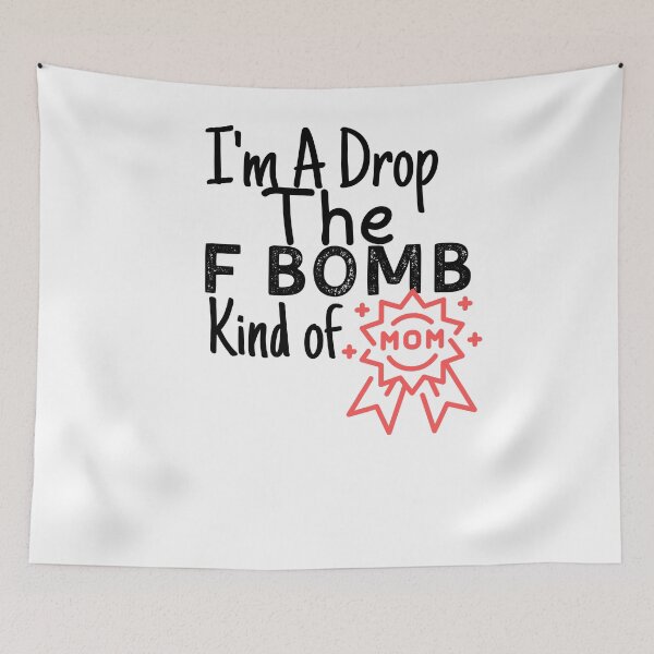 Item preview, I'm A Drop The F Bomb Kind of Mom Funny Shirts For Mom Moms Who Cuss Funny Mom Tshirts Inappropriate Sayings Mother Gifts designed and sold by PIXEcompany.