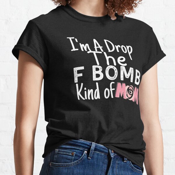 inappropriate mom shirts