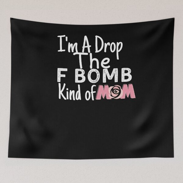Item preview, I'm A Drop The F Bomb Kind of Mom Funny Shirts For Mom Moms Who Cuss Funny Mom Tshirts Inappropriate Sayings Mother Gifts designed and sold by PIXEcompany.