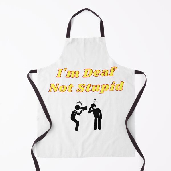Item preview, Im Deaf, Not Stupid designed and sold by HRVY Clarke.