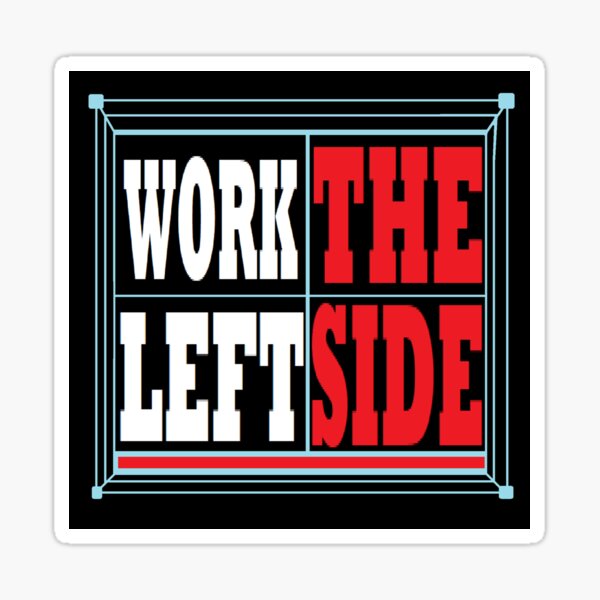 Item preview, Work The Left Side designed and sold by Nicholas Towers.