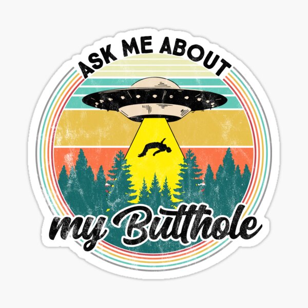 Item preview, Ask me about my butthole. Funny Alien sarcastic humor designed and sold by majuga.