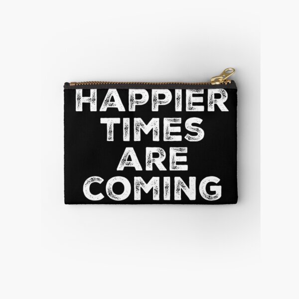 Item preview, Happier Times Are Coming designed and sold by hax28.