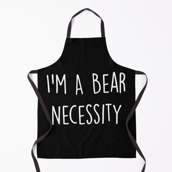Item preview, I'm A Bear Necessity Gay Bear designed and sold by Shop signer.