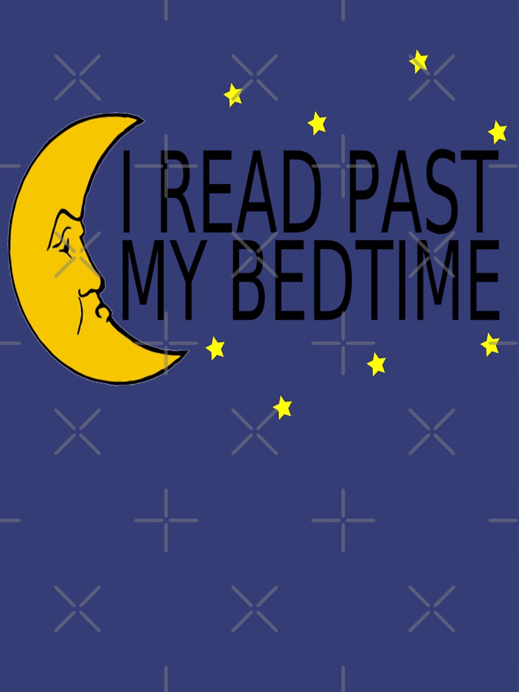 "I Read Past My Bedtime" Tshirt for Sale by coolfuntees Redbubble