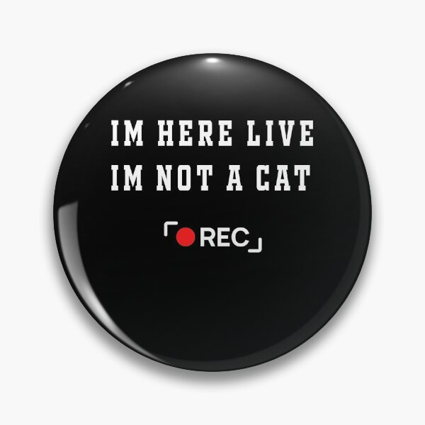 Item preview, I'm here live, I'm not a cat designed and sold by Hamadax.