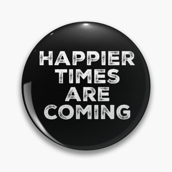 Item preview, Happier Times Are Coming designed and sold by hax28.