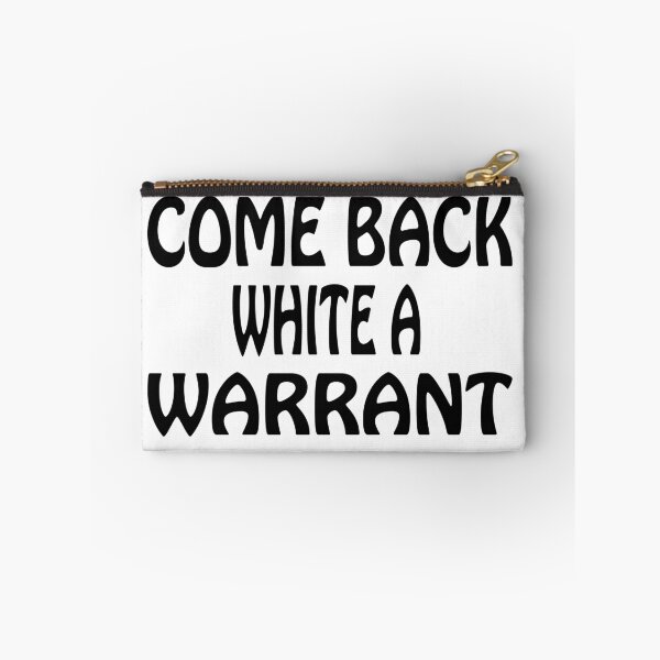 Item preview, Come Back With A Warrant designed and sold by Han Zo.