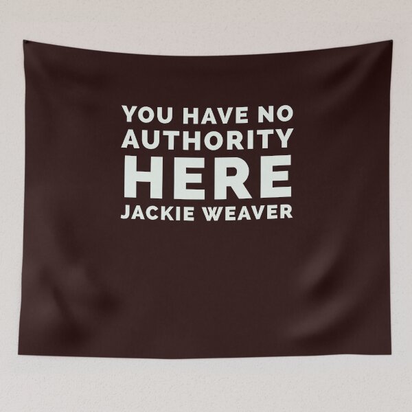 Item preview, You have no authority here Jackie weaver designed and sold by Valicourt.
