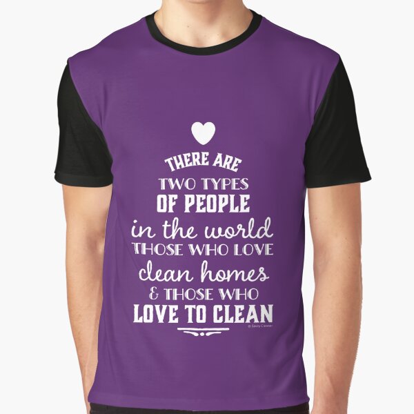 Two Types of People, Housekeeper Appreciation, Cleaning Lady Design Graphic T-Shirt