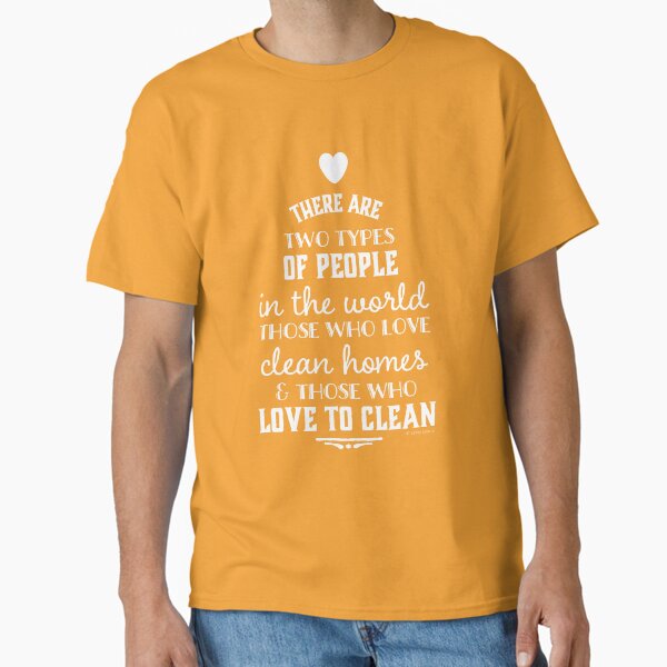 Item preview, Two Types of People, Housekeeper Appreciation, Cleaning Lady Design designed and sold by SavvyCleaner.