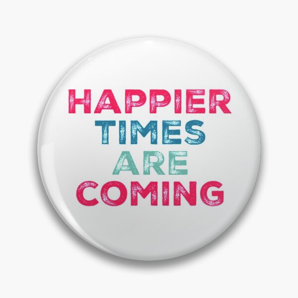 Item preview, Happier Times Are Coming designed and sold by hax28.
