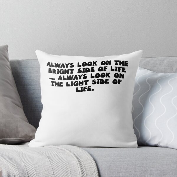 Item preview, Always look on the Bright Side of Life ... Always look on the Light Side of Life. designed and sold by RJ123.