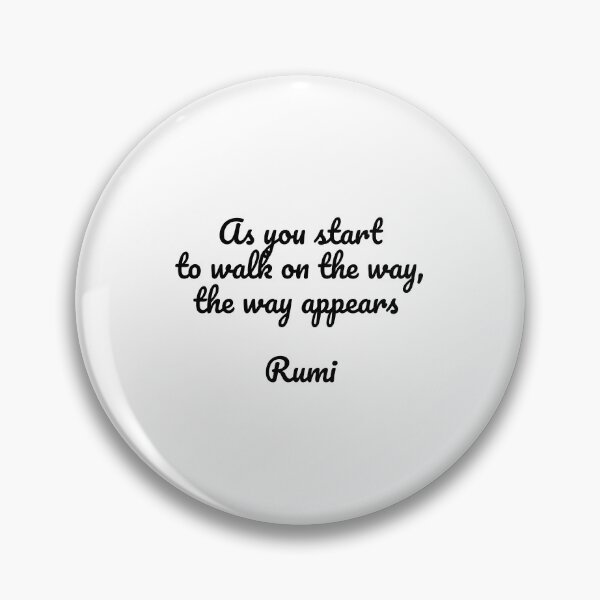 Item preview, As you start to walk on the way, the way appears - Rumi quotes designed and sold by Inspirationmotivation.
