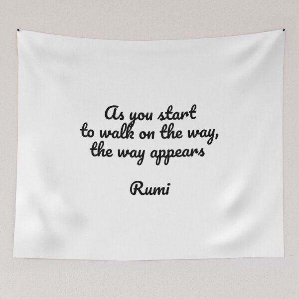 Item preview, As you start to walk on the way, the way appears - Rumi quotes designed and sold by Inspirationmotivation.
