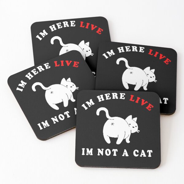 Item preview, I'm here live, I'm not a cat designed and sold by Hamadax.