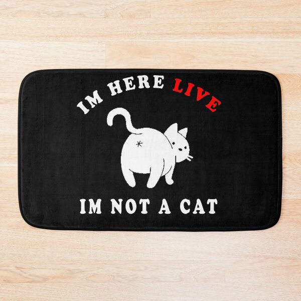 Item preview, I'm here live, I'm not a cat designed and sold by Hamadax.