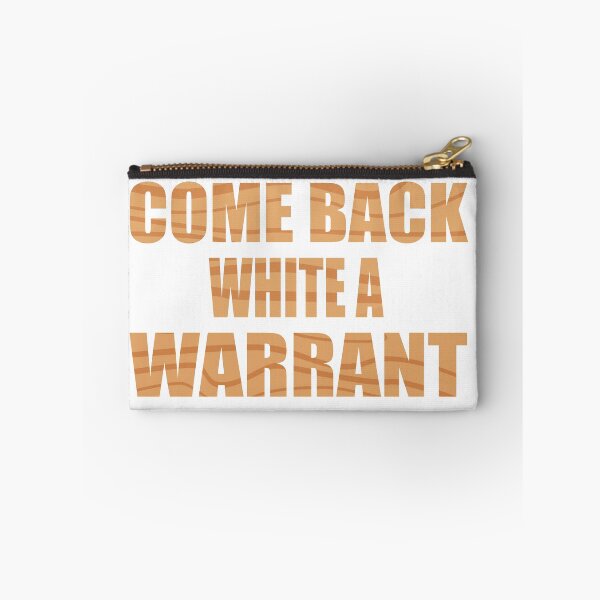 Item preview, Come Back With A Warrant designed and sold by Han Zo.