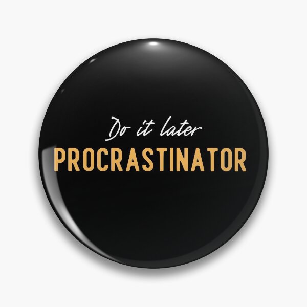 Item preview, Do it later Procrastinator designed and sold by Gerhanj.