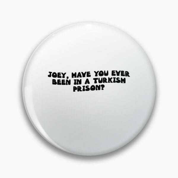 Item preview, Joey, have you ever been in a turkish prison? designed and sold by RJ123.