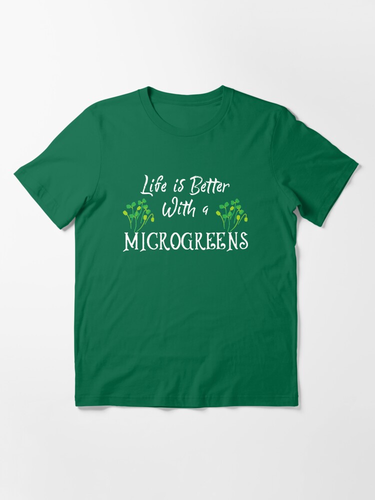 Alternate view of Microgreens, Life is better with a microgreens Essential T-Shirt
