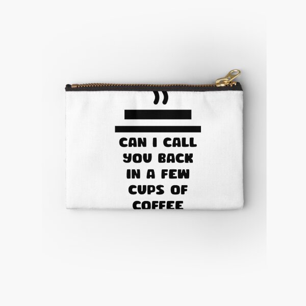 Item preview, CAN I CALL YOU BACK IN A FEW CUPS OF COFFEE designed and sold by NSTeeDesign.
