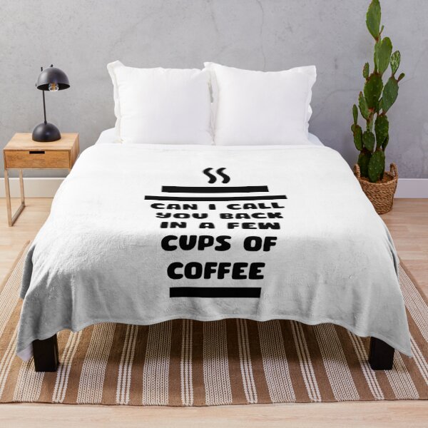 Item preview, CAN I CALL YOU BACK IN A FEW CUPS OF COFFEE designed and sold by NSTeeDesign.