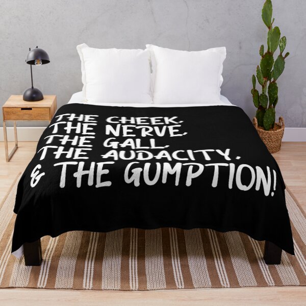 Item preview, The cheek, the nerve, the gall, the audacity and the gumption designed and sold by CrystalCrush.