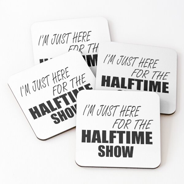 Item preview, I'm Just Here For The Halftime Show designed and sold by Han Zo.