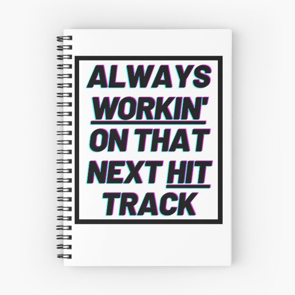 Item preview, Always Workin' On That Next Hit Track designed and sold by HY2ROGEN.