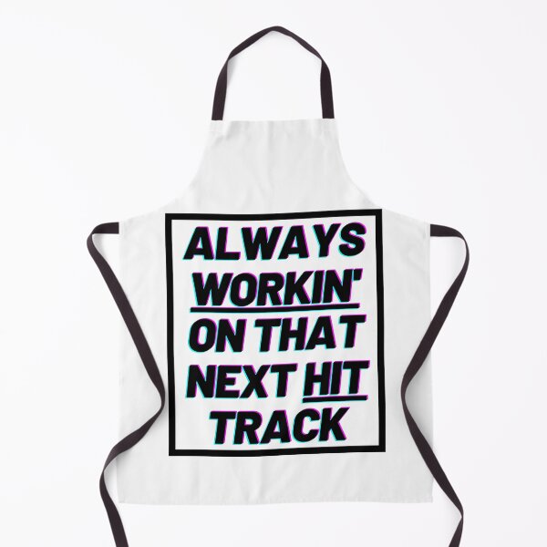 Item preview, Always Workin' On That Next Hit Track designed and sold by HY2ROGEN.