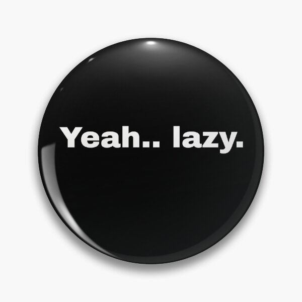 Item preview, Yeah .. lazy. Short statement and minimalist design for idlers in the pandemic designed and sold by Text-N-Typo.