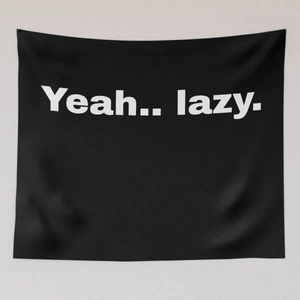 Item preview, Yeah .. lazy. Short statement and minimalist design for idlers in the pandemic designed and sold by Text-N-Typo.