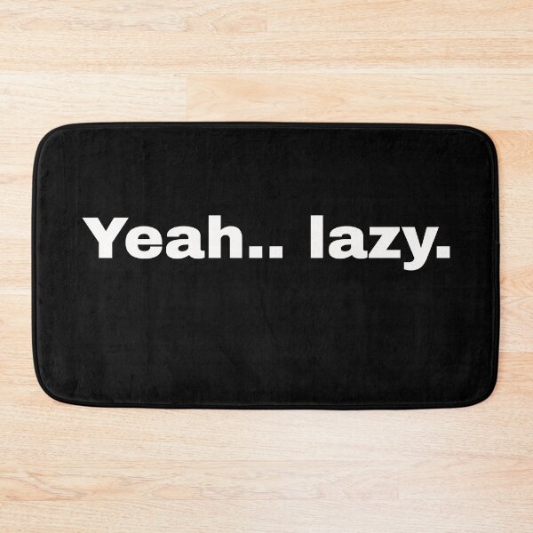 Item preview, Yeah .. lazy. Short statement and minimalist design for idlers in the pandemic designed and sold by Text-N-Typo.