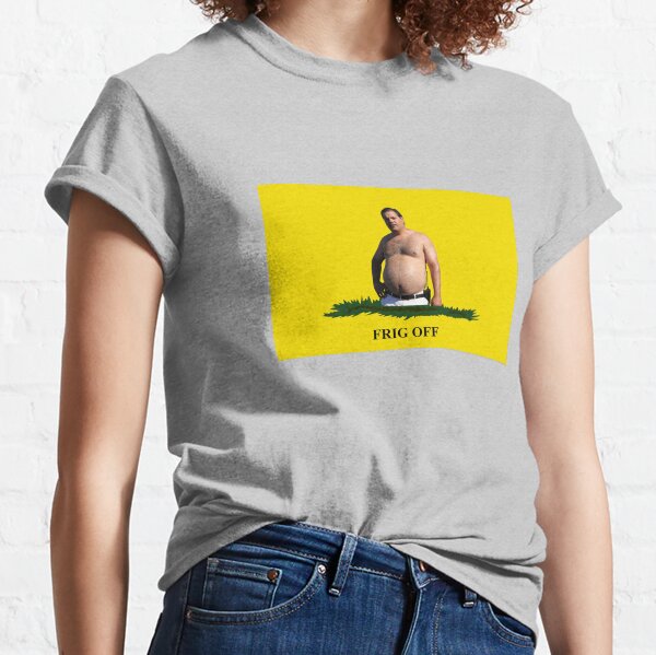 Frig Off Randy Trailer Park Boys Gadsden Flag Classic T-Shirt